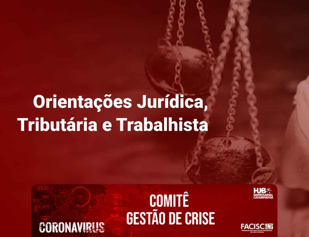 Coronavírus: ACIC, através da FACISC, repassa orientações sobre questões tributárias e trabalhistas