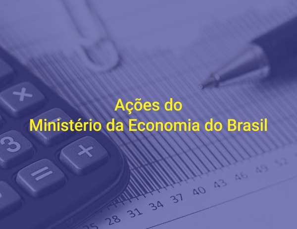 Conheça as ações do Ministério da Economia em função da Covid-19