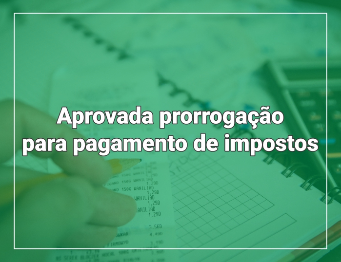 Proposta defendida pela ACIC e entidades representativas: Câmara aprova prorrogação de pagamento de impostos